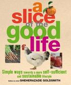 Couverture du livre « A Slice Of The Good Life » de Goldsmith Sheherazad aux éditions Dorling Kindersley