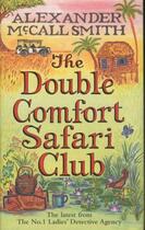 Couverture du livre « THE DOUBLE COMFORT SAFARI CLUB - THE LADIES' DETECTIVE AGENCY » de Alexander Mccall Smith aux éditions Little Brown Uk