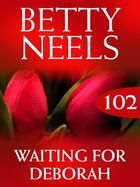 Couverture du livre « Waiting for Deborah (Mills & Boon M&B) (Betty Neels Collection - Book » de Betty Neels aux éditions Mills & Boon Series