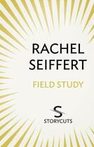 Couverture du livre « Field Study (Storycuts) » de Rachel Seiffert aux éditions Random House Digital