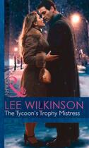 Couverture du livre « The Tycoon's Trophy Mistress (Mills & Boon Modern) » de Lee Wilkinson aux éditions Mills & Boon Series