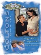 Couverture du livre « Pregnant In Prosperino (Mills & Boon M&B) » de Carla Cassidy aux éditions Mills & Boon Series