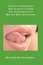 Couverture du livre « Familial Abnormalities » de Dr. Garth Mundinger-Klow aux éditions Disruptive Publishing