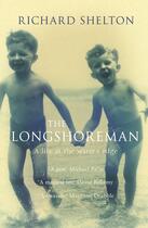 Couverture du livre « The Longshoreman: A Life at the Water's Edge » de Shelton Richard aux éditions Atlantic Books