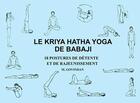 Couverture du livre « Le Kriya Hatha yoga de Babaji : 18 postures de détente et de rajeunissement (4e édition) » de Marshall Govindan aux éditions Kriya Yoga
