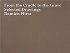 Couverture du livre « From the cradle to the grave selected drawings St Petersburg » de Damien Hirst aux éditions Other Criteria