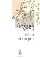 Couverture du livre « Zipper et son pere » de Joseph Roth aux éditions Seuil