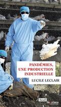Couverture du livre « Pandémies, une production industrielle » de Lucile Leclair aux éditions Seuil