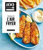 Couverture du livre « Cuisiner à l'Air Fryer » de  aux éditions Larousse