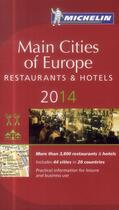 Couverture du livre « Main cities fo Europe ; restaurants et hotels (édition 2014) » de Collectif Michelin aux éditions Michelin