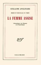 Couverture du livre « La femme assise ; chronique de France et d'Amérique » de Guillaume Apollinaire aux éditions Gallimard