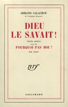 Couverture du livre « Dieu le savait ! / pourquoi pas moi ? » de Armand Salacrou aux éditions Gallimard