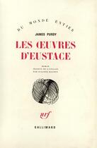 Couverture du livre « Les oeuvres d'Eustace » de James Purdy aux éditions Gallimard