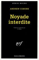 Couverture du livre « Noyade interdite » de Andrew Coburn aux éditions Gallimard