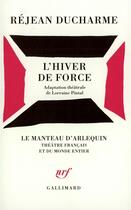 Couverture du livre « L'hiver de force » de Rejean Ducharme aux éditions Gallimard