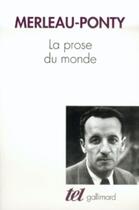 Couverture du livre « La prose du monde » de Maurice Merleau-Ponty aux éditions Gallimard (patrimoine Numerise)