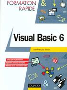 Couverture du livre « Formation Rapide Visual Basic 6 » de Jean-Francois Sehan aux éditions Dunod