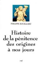 Couverture du livre « Histoire de la penitence des origines a nos jours » de Philippe Rouillard aux éditions Cerf
