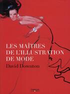 Couverture du livre « Les maîtres de l'illustration de mode » de David Downton aux éditions Eyrolles