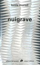 Couverture du livre « Nuigrave » de Lorris Murail aux éditions Robert Laffont