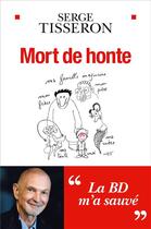 Couverture du livre « Mort de honte ; la BD m'a sauvé » de Serge Tisseron aux éditions Albin Michel