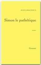 Couverture du livre « Simon le pathétique » de Jean Giraudoux aux éditions Grasset