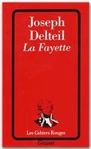 Couverture du livre « La Fayette » de Joseph Delteil aux éditions Grasset