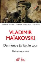 Couverture du livre « Du monde j'ai fait le tour : poèmes et proses » de Vladimir Maiakovski aux éditions Belles Lettres