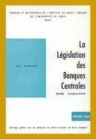 Couverture du livre « La législation des banques centrales » de Hans Aufricht aux éditions Cujas