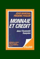 Couverture du livre « Monnaie et crédit t.2 ; monnaie et crédit dans l'économie française (7e édition) » de Marchal aux éditions Cujas