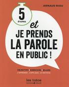 Couverture du livre « 5 étapes et je prends la parole » de Arnaud Riou aux éditions Solar