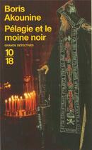 Couverture du livre « Pélagie et le moine noir » de Boris Akounine aux éditions 10/18