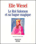 Couverture du livre « Le Roi Salomon et sa bague magique » de Mark Podwal et Elie Wiesel aux éditions Rocher