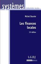 Couverture du livre « Les finances locales (13e édition) » de Michel Bouvier aux éditions Lgdj