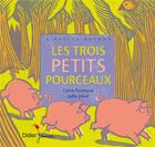 Couverture du livre « Les trois petits pourceaux » de Joelle Jolivet et Coline Promeyrat aux éditions Didier Jeunesse