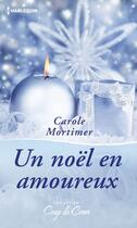 Couverture du livre « Un Noël en amoureux » de Carole Mortimer aux éditions Harlequin