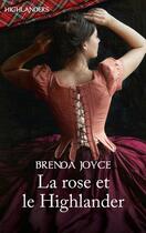 Couverture du livre « La rose et le Highlander » de Brenda Joyce aux éditions Harlequin