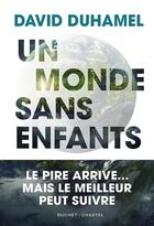 Couverture du livre « Un monde sans enfant » de David Duhamel aux éditions Buchet Chastel