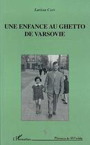 Couverture du livre « Une enfance au ghetto de Varsovie » de Larissa Cain aux éditions Editions L'harmattan