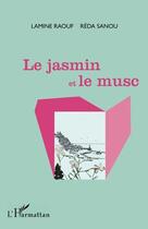 Couverture du livre « Le jasmin et le musc » de Lamine Raouf et Reda Sanou aux éditions Editions L'harmattan