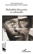 Couverture du livre « Hybridité discursive et culturelle » de Eija Suomela-Salmi et Yves Gambier aux éditions Editions L'harmattan