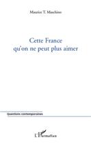 Couverture du livre « Cette France qu'on ne peut plus aimer » de Maurice Tarik Maschino aux éditions L'harmattan
