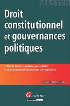 Couverture du livre « Droit constitutionnel et gouvernances politiques » de Olivier Rouquan aux éditions Gualino Editeur