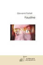 Couverture du livre « Faustine » de Giovanni Portelli aux éditions Editions Le Manuscrit