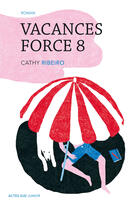 Couverture du livre « Vacances force 8 » de Ribeiro Cathy aux éditions Editions Actes Sud