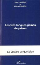 Couverture du livre « Très longues peines de prison » de Pierre Pedron et Yvan Laurens aux éditions Editions L'harmattan