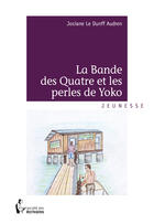 Couverture du livre « La bande des quatre et les perles de Yoko » de Josiane Le Dunff aux éditions Societe Des Ecrivains