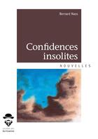 Couverture du livre « Confidences insolites » de Bernard Naos aux éditions Societe Des Ecrivains