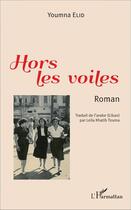 Couverture du livre « Hors les voiles » de Youmna Elid aux éditions L'harmattan