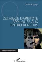 Couverture du livre « L'éthique d'Aristote appliquée aux entrepreneurs » de Ragage Xavier aux éditions L'harmattan